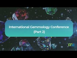 HKMU - International Gemmology Conference (Part 2)