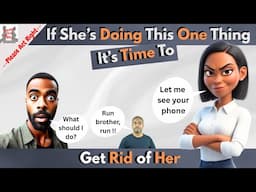 If She's Doing This One Thing Get Rid Of Her