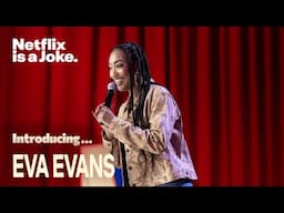 Introducing... Eva Evans | Netflix is a Joke