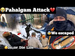😭Pahalgam attack💔 Our life is in risk 😖do or die we escaped from attack | TTF | India | Kashmir |