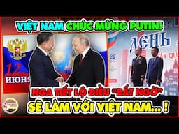 Việt Nam Chúc Mừng Putin, Tổng Lãnh Sự Sadykov Bất Ngờ Tiết Lộ Điều Này Nga Sẽ Làm Với Việt Nam