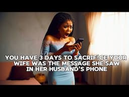 The Message She Found In Her Husband's Phone Blew Her Away #folklore #story #africantale