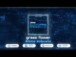 grass flower - Ritmo Robusto