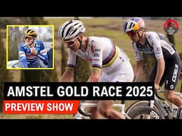 Amstel Gold Race 2025 PREVIEW SHOW - Can Anyone Defeat Tadej Pogacar? Remco Evenepoel RETURNS