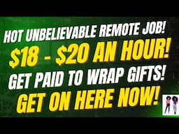 Hot Unbelievable Remote Job! Gift Wrappers! $18 - $20 An Hour Part Time No Experience WFH Job
