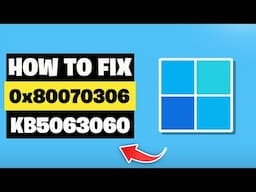 Windows 11 Update KB5063060 Not Installing Install Error 0x80070306 FIX