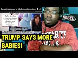 American Man Reacts to Trump signals support for 'baby bonuses' to convince women to have children