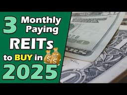 Top 3 Monthly REITs to Buy for Reliable Dividend Income (2025) 💰