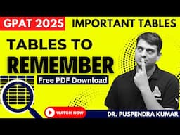 GPAT 2025 - Important Tables to Remember | By Dr. PK Classes | Must Watch