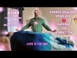 ASMR Energy Healing Allison on the table, cutting cords & lifting the Vibration #15 #asmr #healing