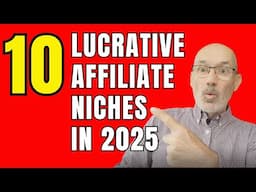 10 Most PROFITABLE Affiliate Marketing Niches in 2025!
