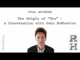 The Origin of “You” – A Conversation with John McWhorter | Malcolm Gladwell's Revisionist History