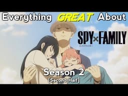 Everything GREAT About: Spy x Family | Season 2 | Second Half