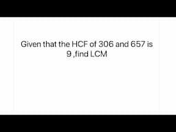 How to find LCM if the  HCF of 306 and 657 is given as 9/ / How to find lcm if hcf is given