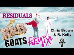Residuals Remix | R. Kelly & Chris Brown : R & B(Robert &  Brown) Remix