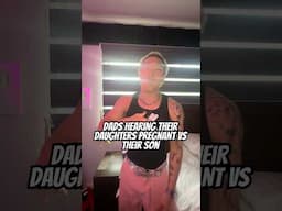 Dad hearing their daughters pregnant vs their son #shorts