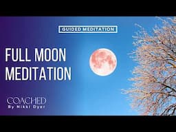 March 2025 Blood Full Moon In Virgo & Total Lunar Eclipse | GUIDED MEDITATION 🌕