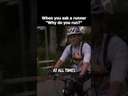 When you ask a runner... "Why do you run?"