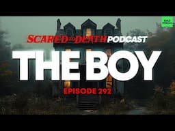 Scared to Death | The Boy