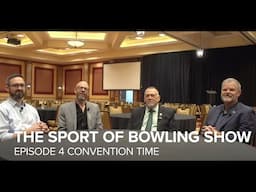 The Sport of Bowling Show - Episode 4 - Convention Time!