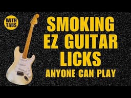 Easy Smoking Guitar Licks Anyone Can Play and Sound Amazing with TABS