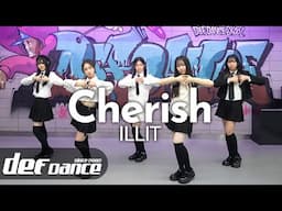 [아이돌 댄스] 아일릿 (ILLIT) - Cherish (My Love) 안무 커버댄스ㅣNo.1 댄스학원 Def Kpop Dance Cover 데프 아이돌 프로젝트월말평가