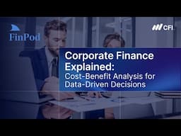 Corporate Finance Explained | Cost-Benefit Analysis for Data-Driven Decisions