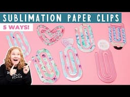 Sublimation Paper Clips: 5 Ways to Customize!