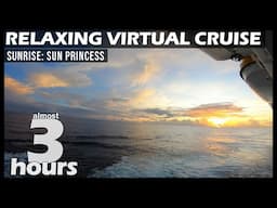 Relaxing Virtual Cruise: 3 Hours of a Sunrise onboard Sun Princess
