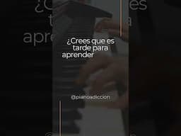 🤔¿Crees que ya es tarde para aprender piano?
