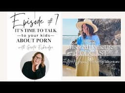 Podcast Episode #7: It's Time to Talk to Your Kids About P*rn, with Greta Eskridge