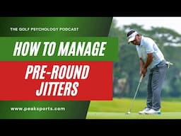 Golf Psychology for Golfers | How to Manage Anxiety or Pre-Round Jitters