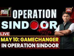 Operation Sindoor Stunning Details LIVE | How India Strike Pakistan Terror Base | May 10 Story LIVE