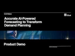 C3 AI Demand Forecasting Demo: Accurate AI-Powered Forecasting to Transform Planning
