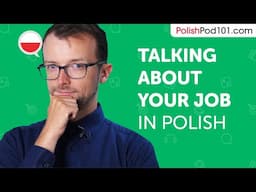Learn How to Talk About Your Job in Polish | Can Do #3