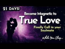 Only Listen when you're ready to attract the one true soulmate