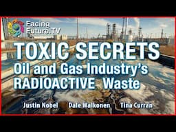Radioactive Sludge -The Oil and Gas Industry's Dirty Secret