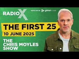 The First 25 | 10th June 2025 | The Chris Moyles Show