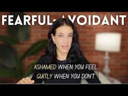 Fearful-Avoidant TRIGGERS: Managing The Shame Of Having Needs And The Guilt Of Taking Space
