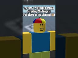 [READ DESC] 7 BEGINNER Roblox Scripting Challenge #roblox #robloxdev #robloxscript #robloxchallenge