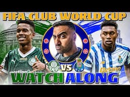 LIVE ESTEVAO WILLIAN WATCH | PALMEIRAS 0-0 PORTO | FIFA CLUB WORLD CUP