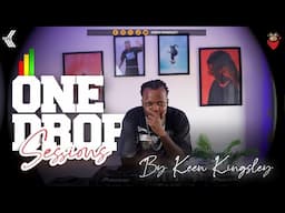 #64 ONE DROP SESSION BY KEEN KINGSLEY(Weekend Reception,Riddims,Reggae)