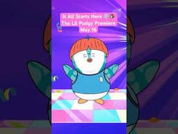 It All Starts Here ❄️🐧 The Lil Pudgy Premiere May 16