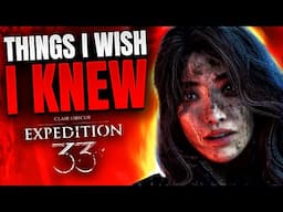Expedition 33 - 10 Things I Wish I Knew Before Playing