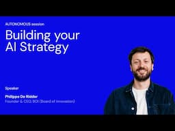 Building Your AI Strategy - AUTONOMOUS session