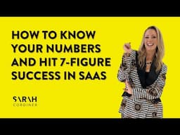 How to Know Your Numbers and Hit 7-Figure Success in SaaS