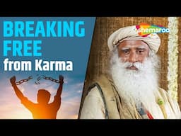 Breaking Free from Karma – Sadhguru’s Insight into Karmic Cycles | What is Karma ?