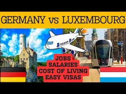 Germany vs Luxembourg: Best Country for Immigrants? Jobs, Cost of Living & Quality of Life Compared!