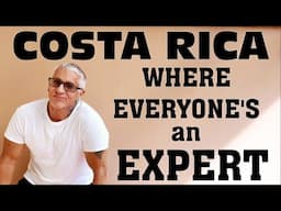 BEWARE of the 'EXPERTS' in Costa Rica