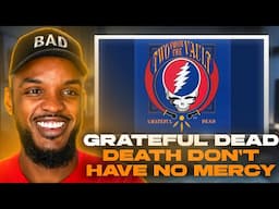 🎵 Grateful Dead - Death Don’t Have No Mercy REACTION
